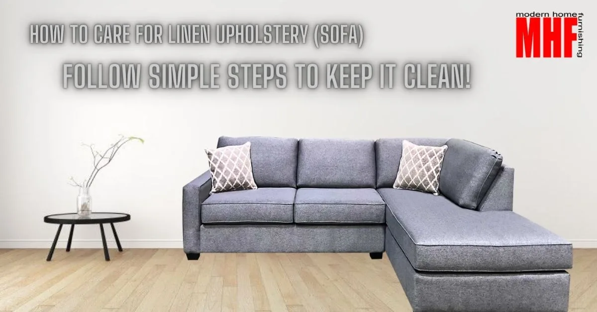 How to care for linen upholstery