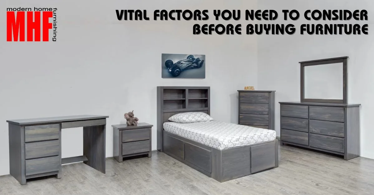 Vital Factors You Need to Consider Before Buying Furniture