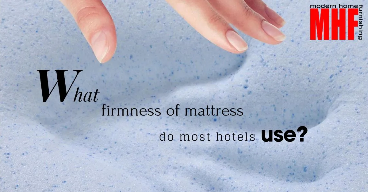 What firmness of mattress do most hotels use?