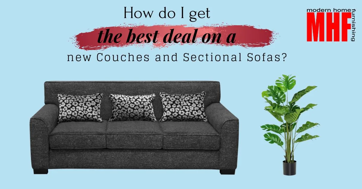 How do I get the best deal on a new Couches and Sectional Sofas?