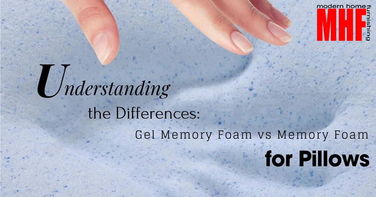Understanding the Differences: Gel Memory Foam vs Memory Foam for Pillows