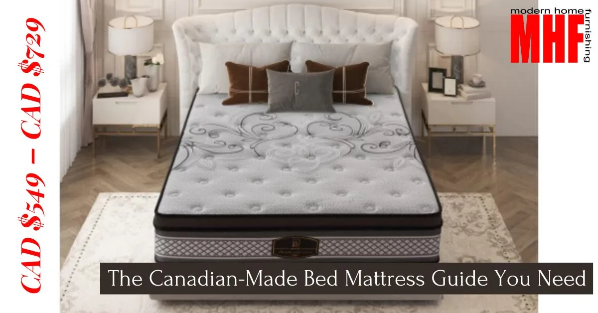 The Canadian-Made Bed Mattress Guide You Need