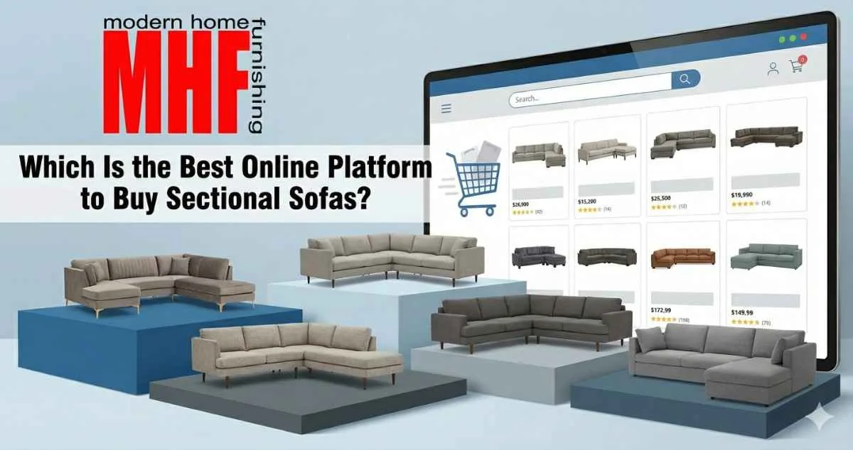 Best Online Platform to Buy Sectional Sofas Modern Home Furnishings