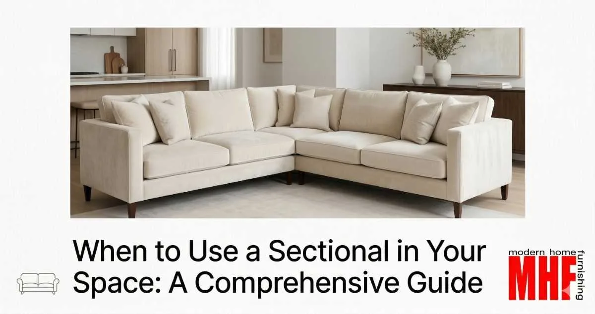 When to Use a Sectional in Your Space A Comprehensive Guide